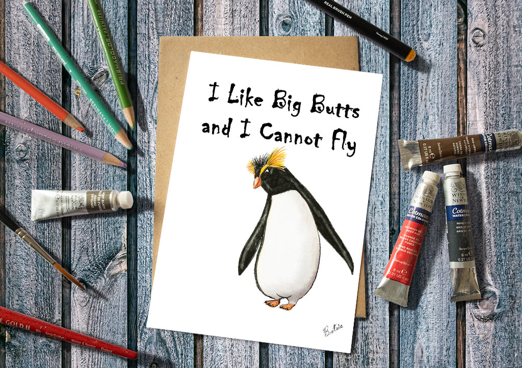 I Like Big Butts and I Cannot Fly greetings card  penguin illustration.