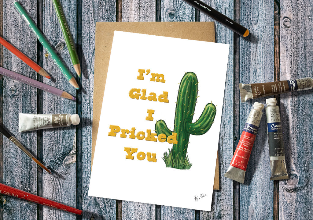 I'm Glad I Pricked You Cactus Greetings Card