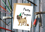 Party Pooper, Pug Greetings Card 7x5
