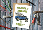 Rugged Tough & Dirty Landrover Greetings Card